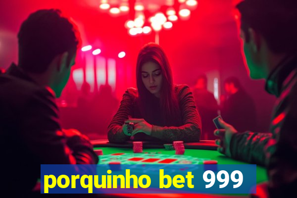 porquinho bet 999